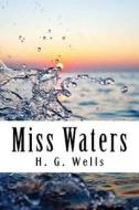 Miss Waters di H. G. Wells edito da Createspace Independent Publishing Platform
