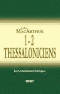 1 & 2 Thessaloniciens (the MacArthur New Testament Commentary - 1 & 2 Thessalonicians) di John MacArthur edito da Editions Impact