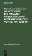 [Privatversicherungsgesetz] Gesetz Uber Die Privaten Versicherungsunternehmungen Vom 12. Mai 1901: Textausgabe Mit Anmerkungen Und Sachregister: [1] edito da Walter de Gruyter