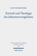 Textwelt und Theologie des Johannesevangeliums di Klaus Scholtissek edito da Mohr Siebeck GmbH & Co. K