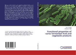 Functional properties of some fermented fruit and vegetable products di Amr El-Sayed, Mohamed Rabie edito da LAP Lambert Academic Publishing