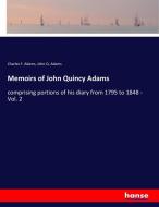 Memoirs of John Quincy Adams di Charles F. Adams, John Q. Adams edito da hansebooks