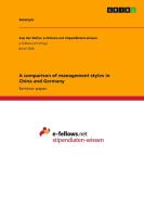 A comparison of management styles in China and Germany di Anonym edito da GRIN Verlag