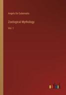 Zoological Mythology di Angelo De Gubernatis edito da Outlook Verlag