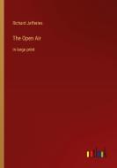 The Open Air di Richard Jefferies edito da Outlook Verlag