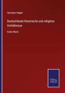 Deutschlands literarische und religiöse Verhältnisse di Hermann Hagen edito da Salzwasser-Verlag