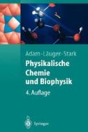 Physikalische Chemie Und Biophysik di Gerold Adam, Peter Lduger, G]nther Stark edito da Springer