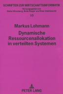 Dynamische Ressourcenallokation in verteilten Systemen di Markus Lohmann edito da Lang, Peter GmbH