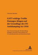 GATT-widrige Treble Damages-Klagen auf der Grundlage des US Antidumping Act 1916 di Christian Malzahn edito da Lang, Peter GmbH
