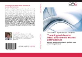 Tecnología del motor lineal síncrono de imanes permanentes di Javier Feito Pérez, Alejandro Gª Galiano, Jaime Montoya edito da EAE