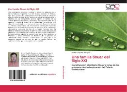 Una Familia Shuar Del Siglo Xxi di Carrillo Darquea Walter edito da Editorial Academica Espanola