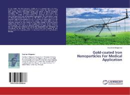 Gold-coated Iron Nanoparticles For Medical Application di Eyachew Misganew edito da LAP Lambert Academic Publishing