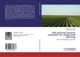 Soil and land resource evaluation for village level planning di Mullapudi Ram Prasad, Veralapati Govardhan edito da LAP Lambert Academic Publishing