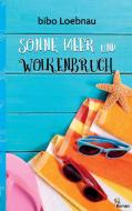 Sonne, Meer und Wolkenbruch di Bibo Loebnau edito da Books on Demand