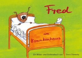 Fred im Krankenhaus di Dana Däweritz edito da Books on Demand