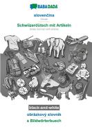BABADADA black-and-white, slovencina - Schwiizerdütsch mit Artikeln, obrázkový slovník - s Bildwörterbuech di Babadada Gmbh edito da Babadada