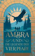 Ambra und die Legende der vier Pfade di Finn Schuck edito da Books on Demand
