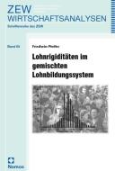 Lohnrigiditäten im gemischten Lohnbildungssystem edito da Nomos Verlagsges.MBH + Co