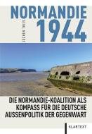 Normandie 1944 di Jochen Thies edito da Klartext Verlag