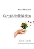 Gartenheimlichkeiten di Eckhard Oestreich edito da Books on Demand