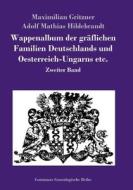 Wappenalbum der gräflichen Familien Deutschlands und Oesterreich-Ungarns etc. di Maximilian Gritzner, Adolf Mathias Hildebrandt edito da Hofenberg