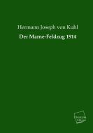 Der Marne-Feldzug 1914 di Hermann Joseph von Kuhl edito da UNIKUM