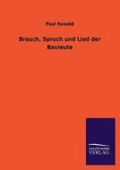 Brauch, Spruch und Lied der Bauleute di Paul Rowald edito da TP Verone Publishing