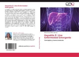 Hepatitis E: Una Enfermedad Emergente di María Teresa Pérez Gracia edito da EAE