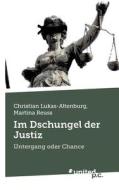 Im Dschungel Der Justiz di Martina Reuss Christian Lukas-Altenburg edito da Vindobona Verlag