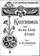 Katechismus der Hand-Lese-Kunst di G. W. Gessmann edito da Sarastro GmbH