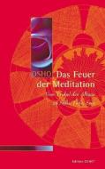 Das Feuer der Meditation di Osho edito da Innenwelt Verlag GmbH