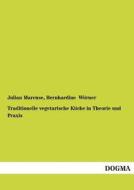 Traditionelle vegetarische Küche in Theorie und Praxis di Julian Marcuse, Bernhardine Wörner edito da DOGMA
