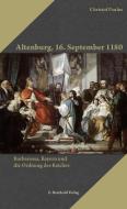 Altenburg, 16. September 1180 di Christof Paulus edito da Reinhold, E. Verlag