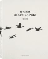 50 Years of Marc O'Polo, Deutsche Ausgabe di Marc O'Polo edito da teNeues Media