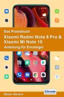 Das Praxisbuch Xiaomi Redmi Note 8 Pro & Xiaomi Mi Note 10 - Anleitung für Einsteiger di Rainer Gievers edito da Gicom