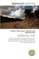California Trail di Frederic P Miller, Agnes F Vandome, John McBrewster edito da Alphascript Publishing