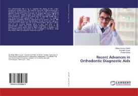 Recent Advances in Orthodontic Diagnostic Aids di Dileep Kumar Pandit, Saurabh Sonar, Puneet Batra edito da LAP Lambert Academic Publishing