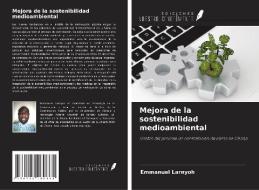 Mejora de la sostenibilidad medioambiental di Emmanuel Larnyoh edito da Ediciones Nuestro Conocimiento