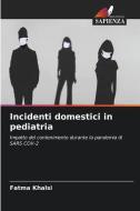 Incidenti domestici in pediatria di Fatma Khalsi edito da Edizioni Sapienza