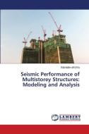 Seismic Performance of Multistorey Structures: Modeling and Analysis di Rishabh Arora edito da LAP LAMBERT Academic Publishing