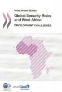 Global Security Risks and West Africa: Development Challenges edito da Bernan Press(PA)