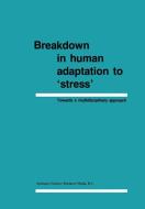 Breakdown in Human Adaptation to 'Stress' edito da Springer Netherlands