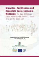 Migration, Remittances and Household Socio-Economic Wellbeing di Asnake Kefale, Zerihun Mohammed edito da Forum for Social Studies