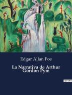 La Narrativa de Arthur Gordon Pym di Edgar Allan Poe edito da Culturea