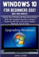 Windows 10 For Beginners 2021 (May 2021 Update) di James Jordan edito da Independently Published