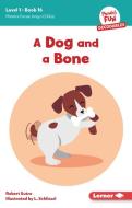 A Dog and a Bone di Robert Sutro edito da Lerner Publishing Group