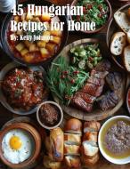 45 Hungarian Recipes for Home di Johnson edito da Marick Booster
