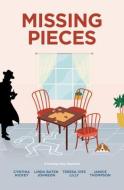 Missing Pieces di Cynthia Hickey, Linda Baten Johnson, T. Ives Lilly edito da THORNDIKE PR
