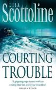 Courting Trouble di Lisa Scottoline edito da Harpercollins Publishers