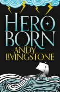 Hero Born di Andy Livingstone edito da HarperCollins Publishers